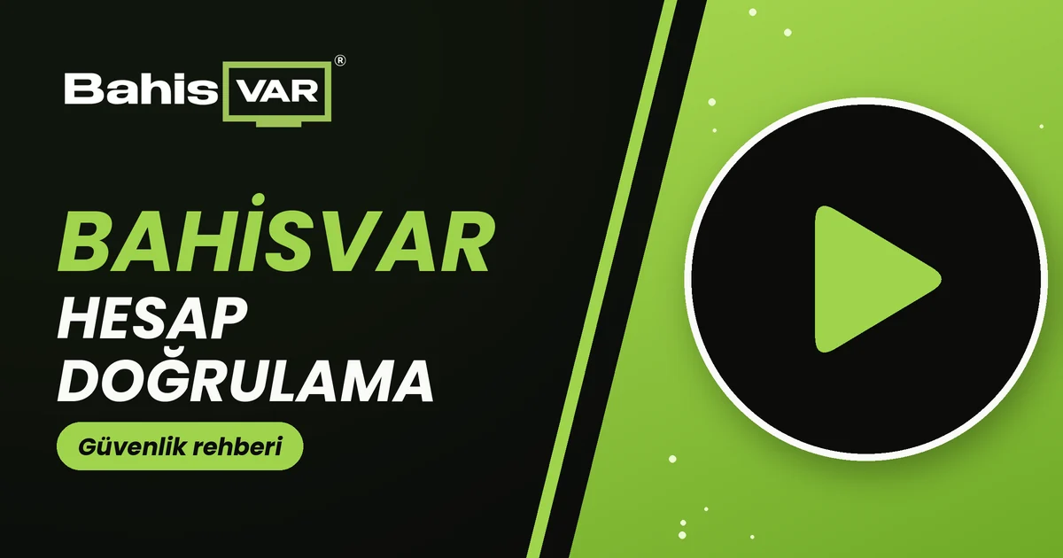 Bahisvar Hesap Doğrulama Nasıl Yapılır?