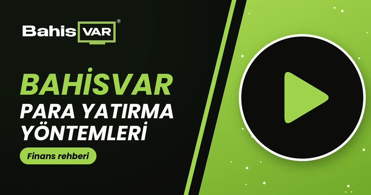 Bahisvar Para Yatırma Yöntemleri